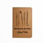 Weapons of mass Creation - Handmade Notebook