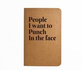 People I want to punch in the face - Handmade Notebook